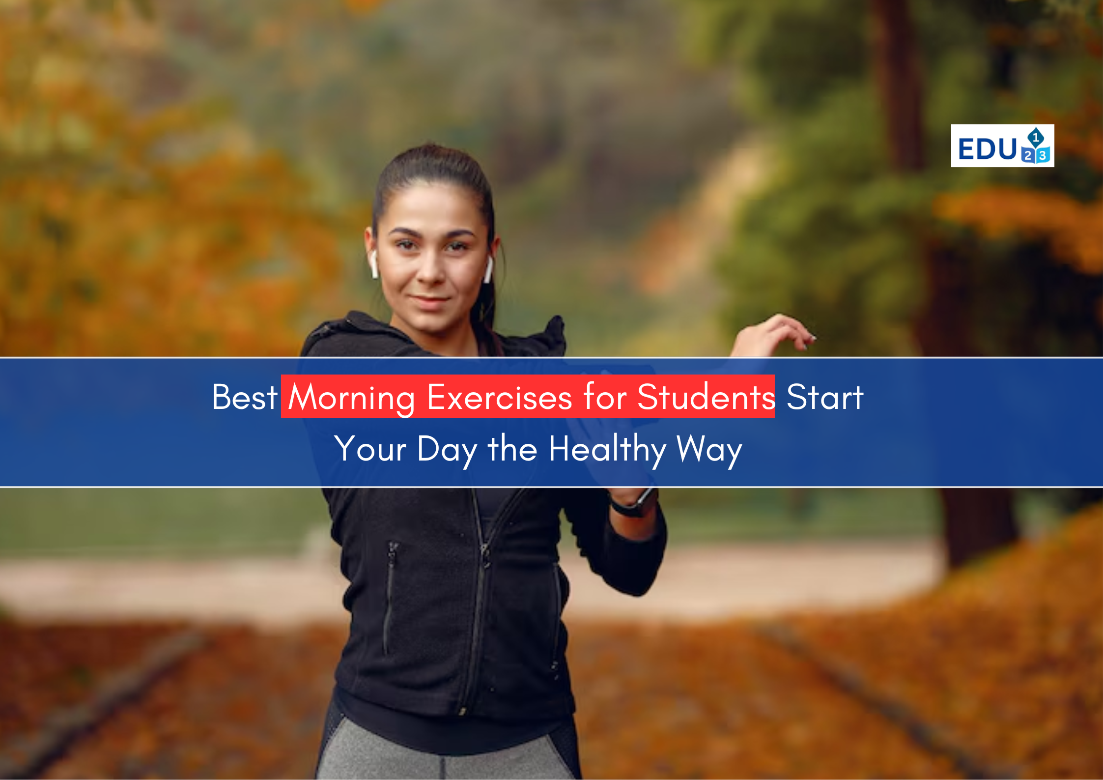 Best Morning Exercises for Students: Start Your Day the Healthy Way