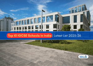 Top 10 IGCSE Schools in India | Latest List 2025-26