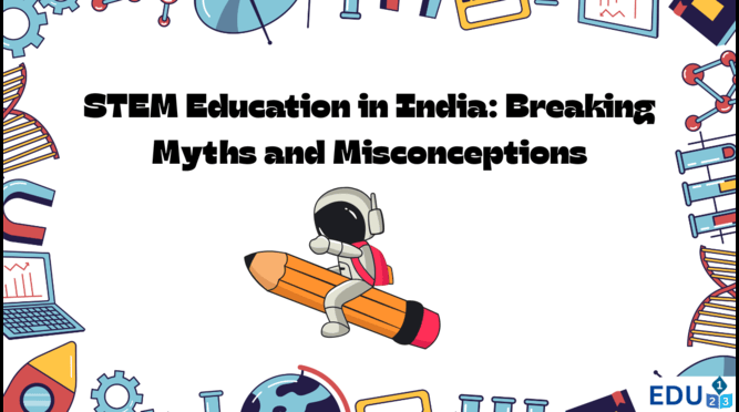 STEM Education in India Breaking Myths and Misconceptions