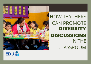 How Teachers Can Promote Diversity Discussions in the Classroom?