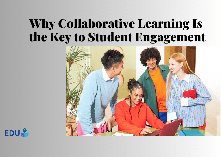 Why Collaborative Learning Is the Key to Student Engagement