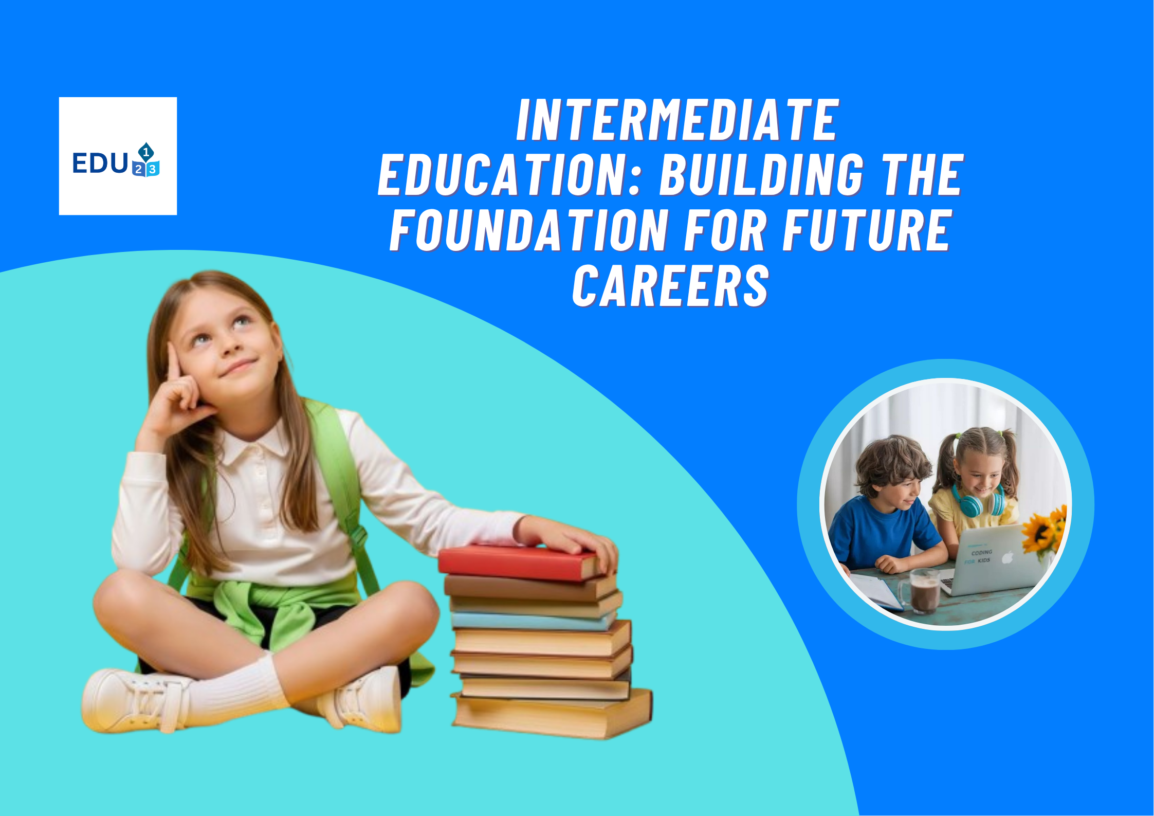 Intermediate Education: Building the Foundation for Future Careers