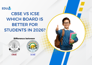 CBSE vs ICSE: Which Board is Better for Students in 2026?