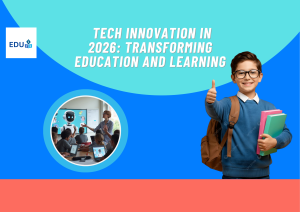 Tech Innovation in 2026: Transforming Education and Learning
